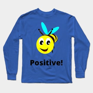 Bee Positive! Motivation Long Sleeve T-Shirt